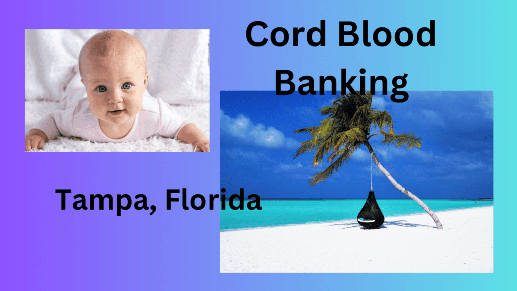 umbilical cord blood and tissue banking Tampa Florida